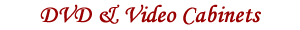 DVD and video cabinets